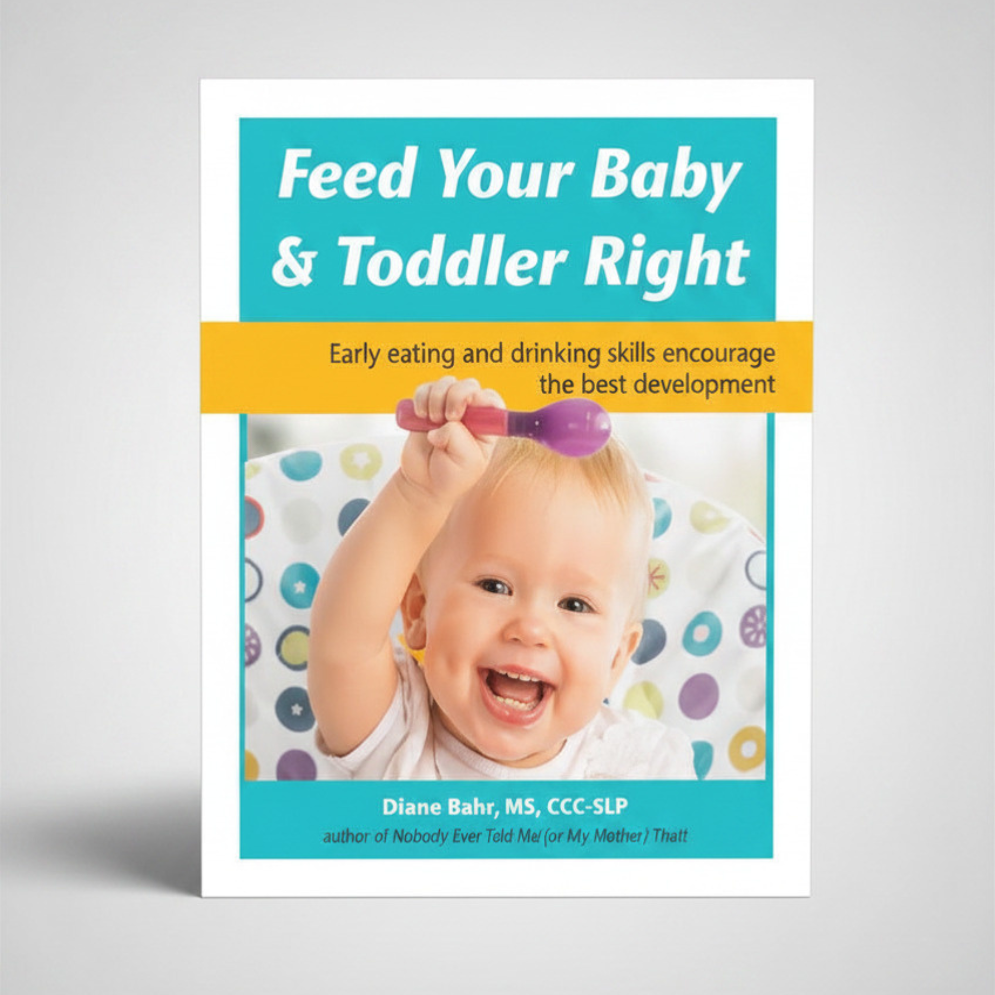 TalkTools Feed Baby Toddler Right libro Diane Bahr