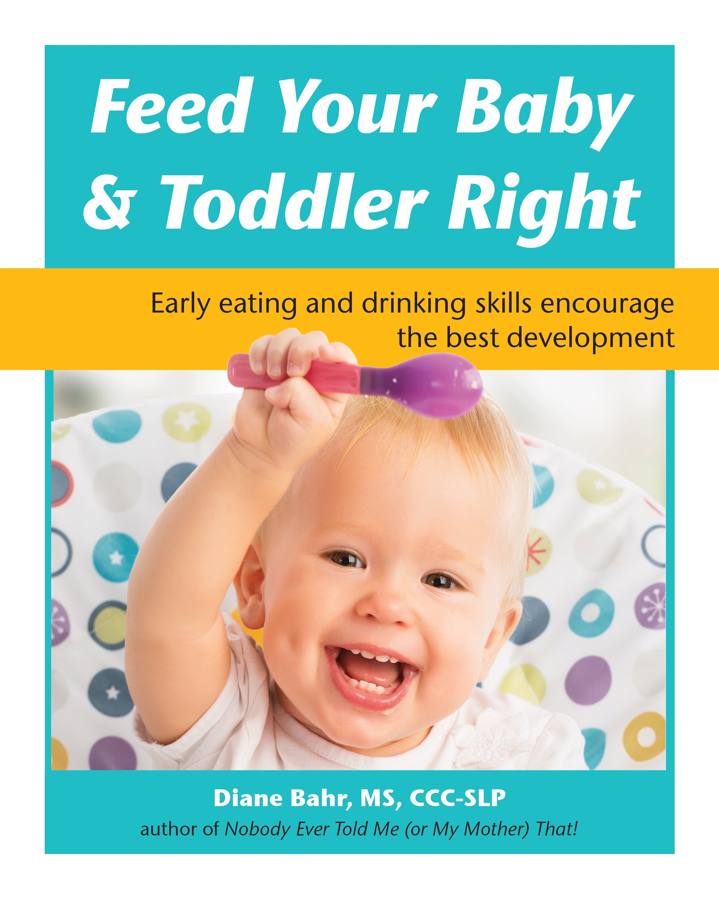 TalkTools Feed Baby Toddler Right libro Diane Bahr